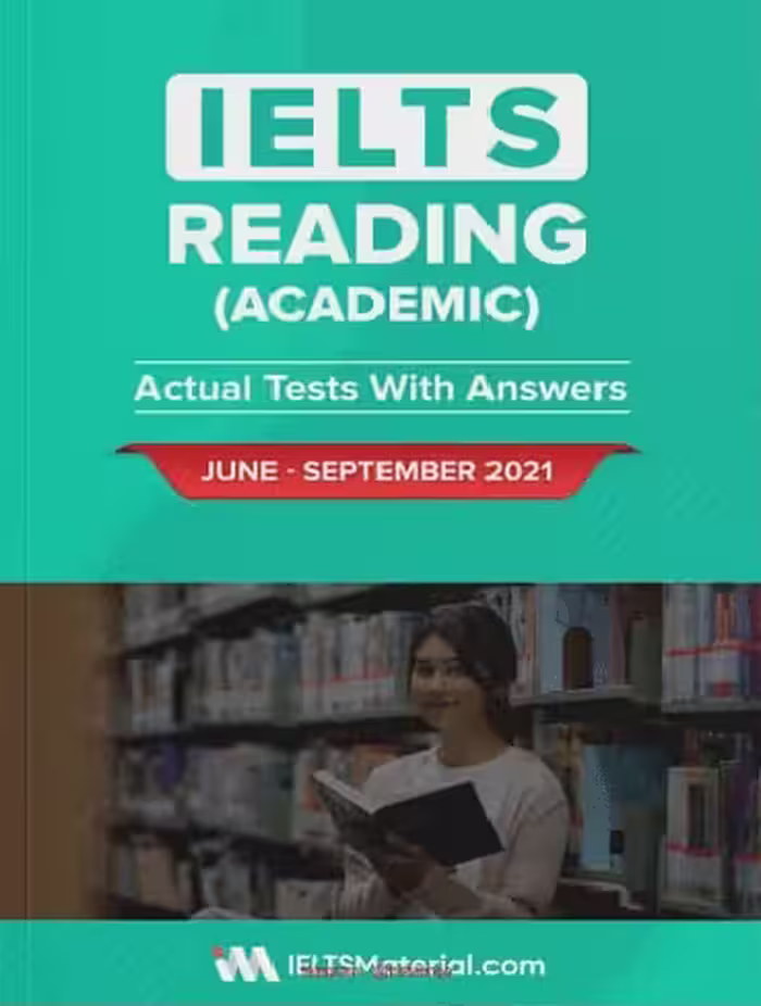 IELTS Reading actual tests June – September 2021