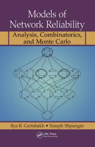 خرید و دانلود نسخه کامل کتاب Models of Network Reliability: Analysis, Combinatorics, and Monte Carlo