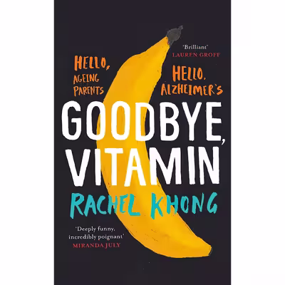 کتاب Goodbye Vitamin اثر Rachel Khong انتشارات Scribner UK
