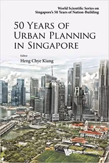 󾕇 دانلود کتاب 50 Years of Urban Planning in Singapore - دانلود کتاب های دانشگاهی