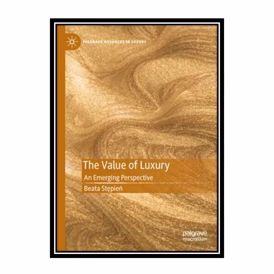 کتاب The Value of Luxury: An Emerging Perspective اثر Beata Stępień انتشارات مؤلفین طلایی