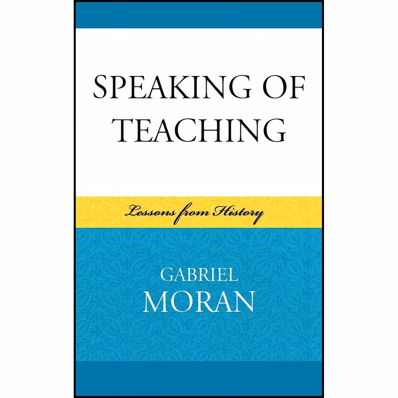 کتاب زبان اصلی Speaking of Teaching اثر Gabriel Moran