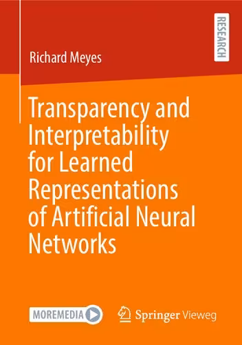 خرید و دانلود نسخه کامل کتاب Transparency and Interpretability for Learned Representations of Artificial Neural Networks