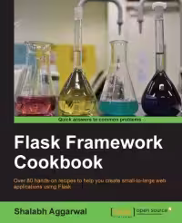 خرید و دانلود نسخه کامل کتاب Flask Framework Cookbook: Over 80 hands-on recipes to help you create small-to-large web applications using Flask