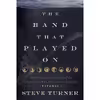 کتاب The Band that Played On اثر Steve Turner انتشارات Thomas Nelson