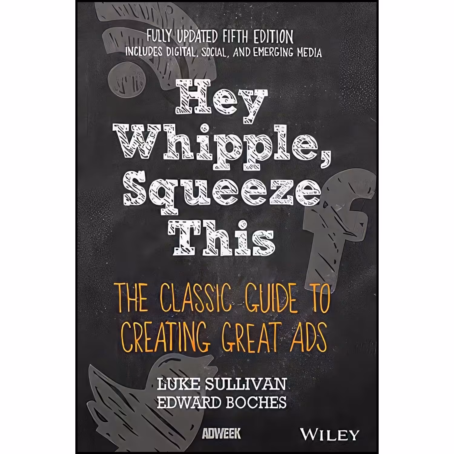 کتاب زبان اصلی Hey  Whipple  Squeeze This اثر Luke Sullivan and Edward Boches