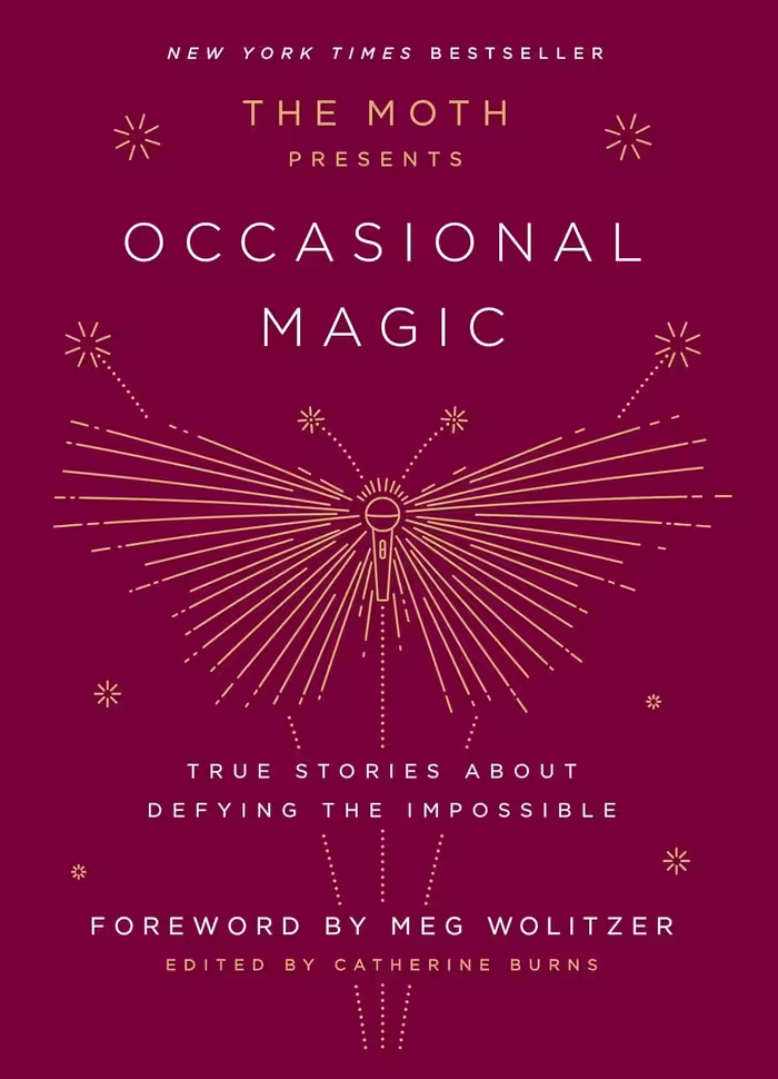 Occasional Magic: True Stories About Defying the Impossible (The Moth Presents Book 2)