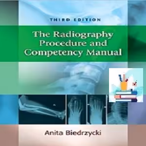 The Radiography Procedure and Competency Manual TRUE PDF