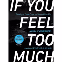 کتاب زبان اصلی If You Feel Too Much Expanded Edition انتشارات TarcherPerigee