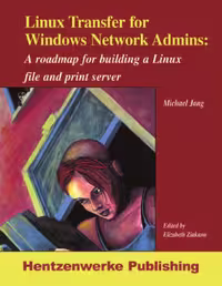 خرید و دانلود نسخه کامل کتاب Linux Transfer for Windows Network Admins: A Roadmap for Building a Linux File Server