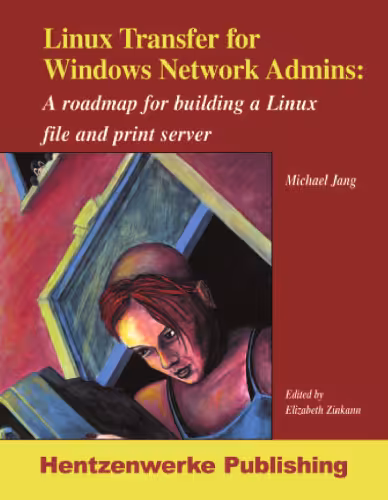 خرید و دانلود نسخه کامل کتاب Linux Transfer for Windows Network Admins: A Roadmap for Building a Linux File Server