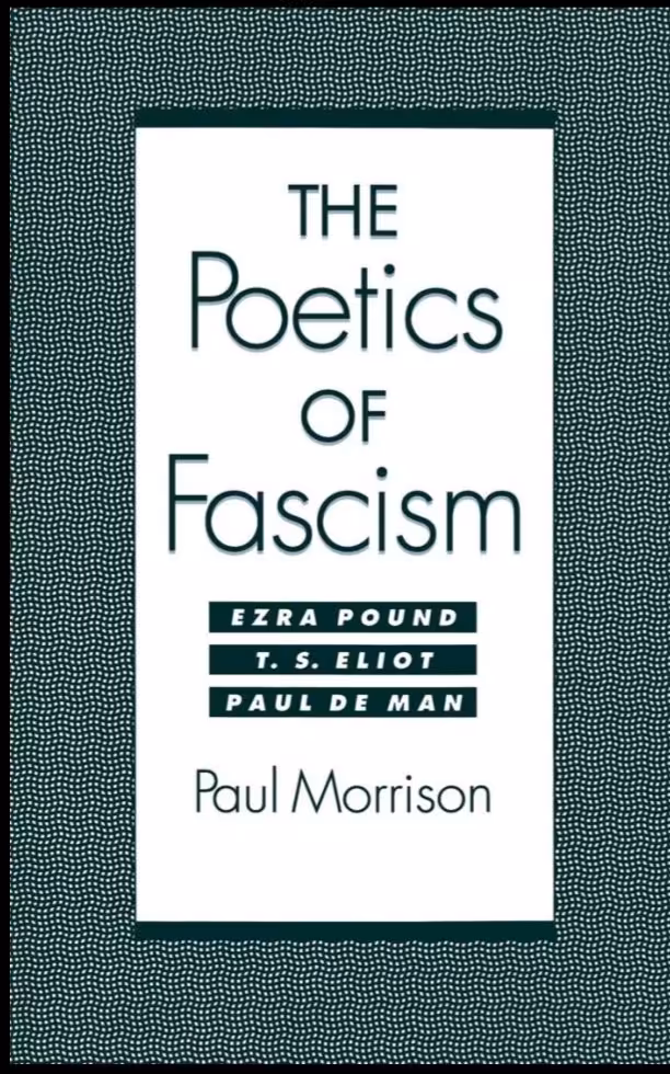 خرید و دانلود نسخه کامل کتاب The Poetics of Fascism: Ezra Pound, T.S. Eliot, Paul de Man - PDF