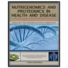 کتاب Nutrigenomics and proteomics in health and disease: food factors and gene interactions اثر جمعی از نویسندگان انتشارات مؤلفین طلایی