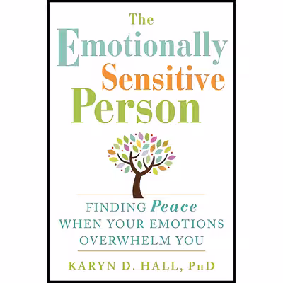 کتاب The Emotionally Sensitive Person اثر Karyn D. Hall انتشارات New Harbinger Publications