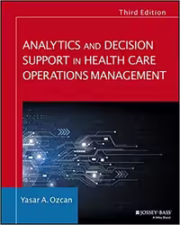 خرید و دانلود کتاب Analytics and Decision Support in Health Care Operations Management (Jossey-Bass Public Health) (3rd Edition) - Original PDF