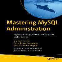 خرید و دانلود نسخه کامل کتاب Mastering MySQL Administration - High Availability, Security, Performance, and Efficiency