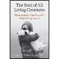 کتاب The Soul of All Living Creatures اثر Vint Virga D.V.M. and Vint Virga انتشارات Crown