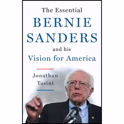 کتاب The Essential Bernie Sanders and His Vision for America اثر Jonathan Tasini انتشارات Chelsea Green Publishing