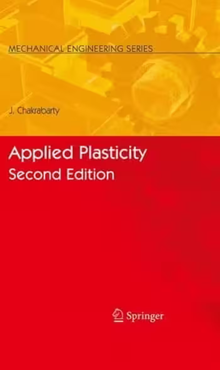 󾕇 J. Chakrabarty, Applied Plasticity, 2nd ed, 2010 - دانلود کتاب های دانشگاهی