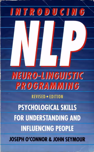 خرید و دانلود نسخه کامل کتاب Introducing Neuro-Linguistic Programming: Psychological Skills for Understanding and Influencing People