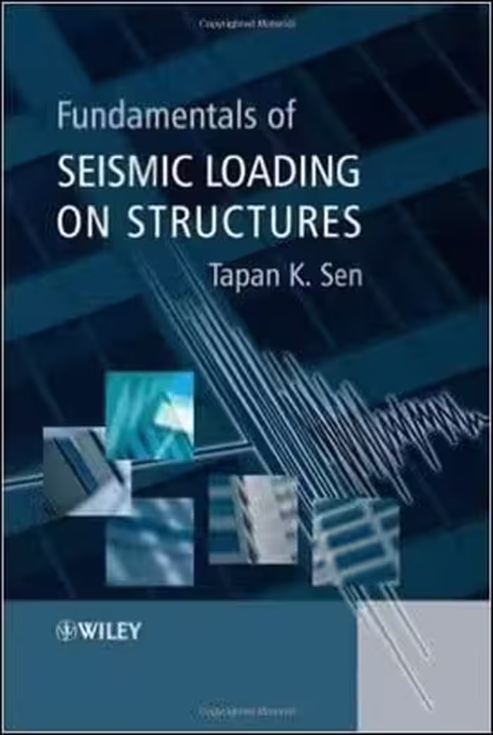 󾕇 T. K. Sen, Fundamentals of Seismic Loading on Structures, 2009 - دانلود کتاب های دانشگاهی