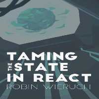 خرید و دانلود نسخه کامل کتاب Taming the State in React. Your journey to master Redux and MobX