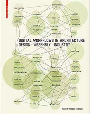 [PDF] دانلود کتاب Digital Workflows In Architecture - Designing Design, Designing Assembly, Designing Industry, 2012