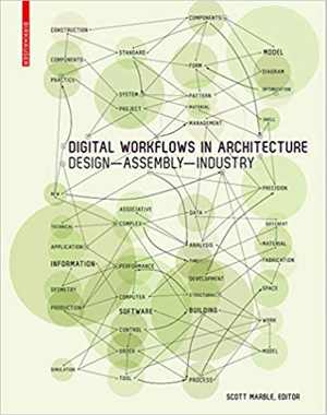 [PDF] دانلود کتاب Digital Workflows In Architecture - Designing Design, Designing Assembly, Designing Industry, 2012