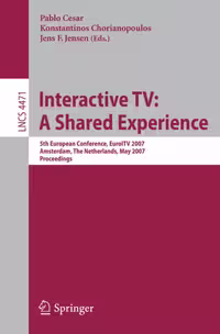 خرید و دانلود نسخه کامل کتاب Interactive TV: a Shared Experience: 5th European Conference, EuroITV 2007, Amsterdam, The Netherlands, May 24-25, 2007. Proceedings | الی فایل | مرجع خرید و فروش فایل