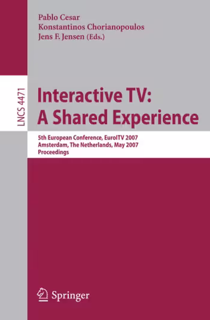 خرید و دانلود نسخه کامل کتاب Interactive TV: a Shared Experience: 5th European Conference, EuroITV 2007, Amsterdam, The Netherlands, May 24-25, 2007. Proceedings | الی فایل | مرجع خرید و فروش فایل