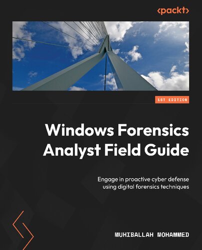 خرید و دانلود نسخه کامل کتاب Windows Forensics Analyst Field Guide: Engage in proactive cyber defense using digital forensics techniques