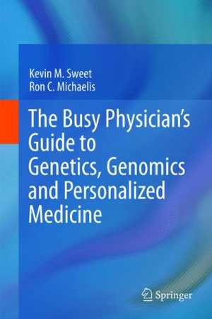  دانلود کتاب The Busy Physician’S Guide To Genetics, Genomics And Personalized Medicine, 2011 - دانلود کتاب های دانشگاهی