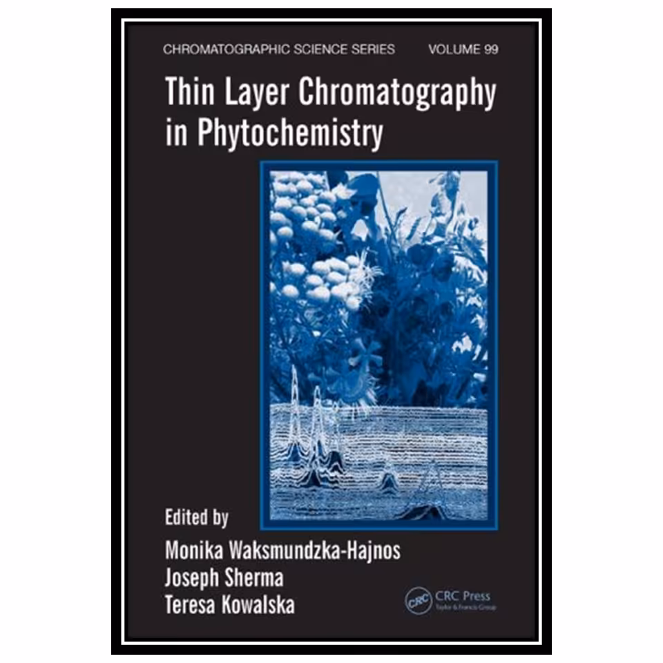 کتاب Thin Layer Chromatography in Phytochemistry اثرجمعی از نویسندگان انتشارات مؤلفین طلایی