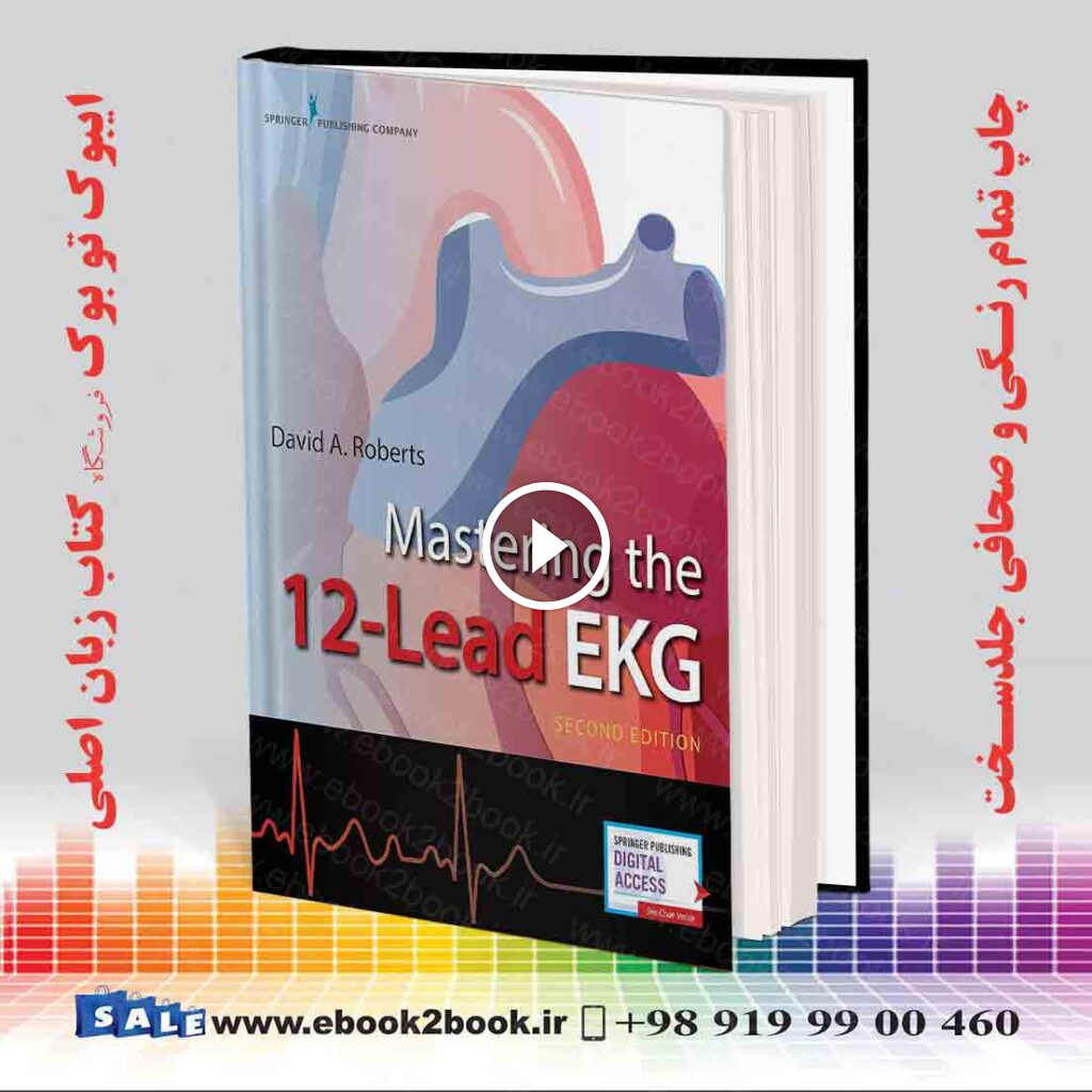 Mastering the 12-Lead EKG 2nd Edition
