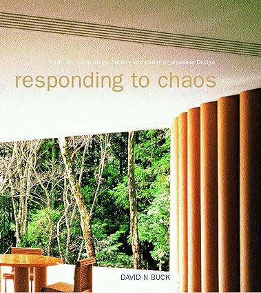 خرید و دانلود نسخه کامل کتاب Responding to Chaos: Tradition, Technology, Society and Order in Japanese Design - Pdf