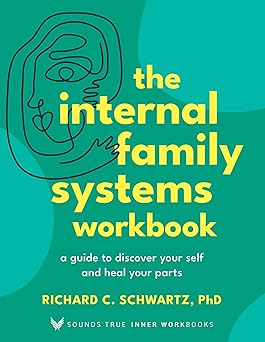 خرید و دانلود نسخه کامل کتاب The Internal Family Systems Workbook: A Guide to Discover Your Self and Heal Your Parts - Pdf
