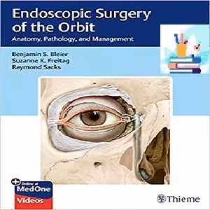 Endoscopic Surgery of the Orbit Anatomy Pathology and Management 1ed PDF VIDEO at 5€ - کتاب پزشکی بهار