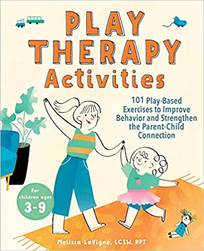 خرید و دانلود نسخه کامل کتاب Play Therapy Activities: 101 Play-Based Exercises to Improve Behavior and Strengthen the Parent-Child Connection - Pdf