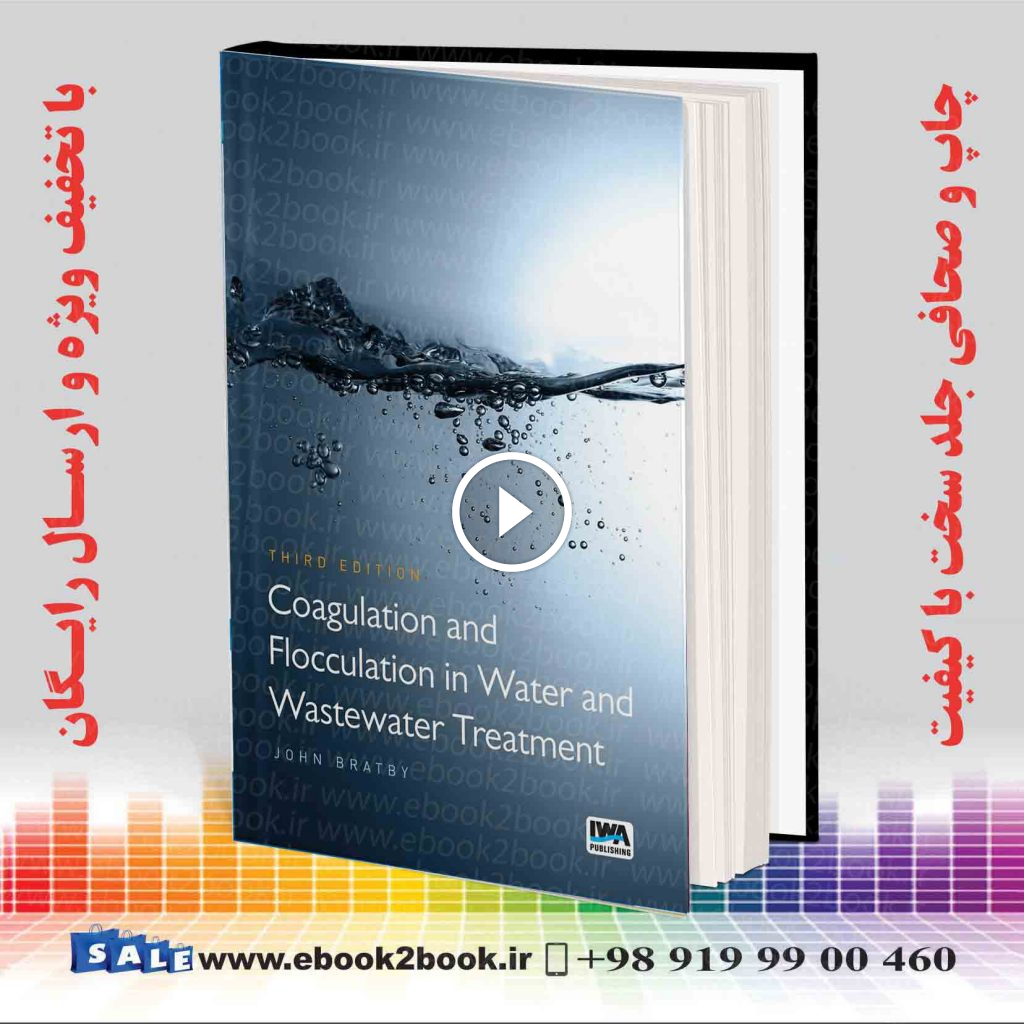Coagulation and Flocculation in Water and Wastewater Treatment 3rd Edition
