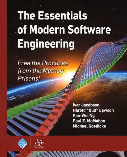 خرید و دانلود نسخه کامل کتاب The Essentials Of Modern Software Engineering: Free The Practices From The Method Prisons!