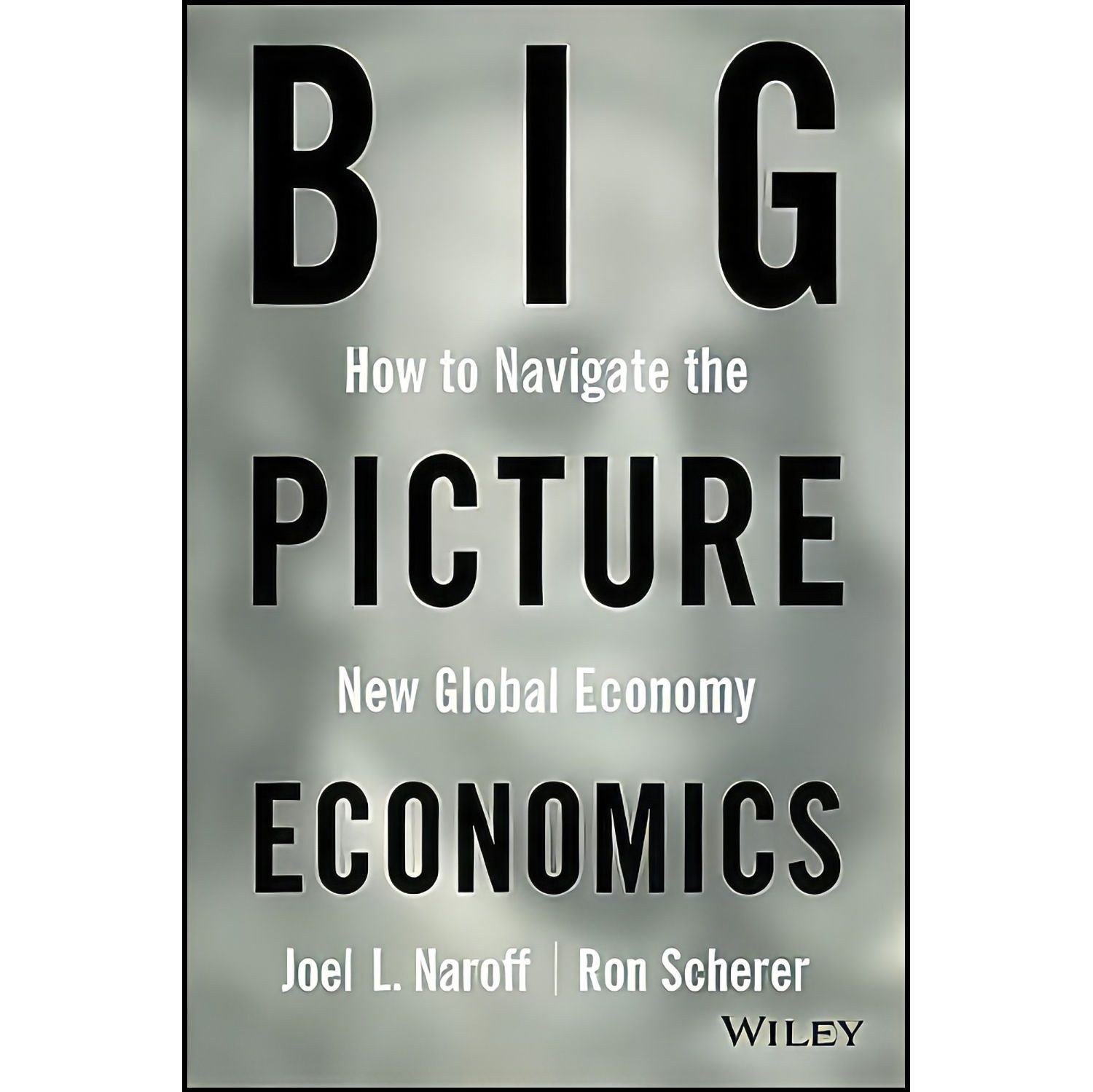 کتاب زبان اصلی Big Picture Economics اثر Joel Naroff and Ron Scherer