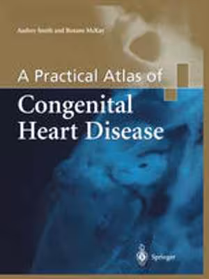 [PDF] دانلود کتاب A Practical Atlas Of Congenital Heart Disease, 2004