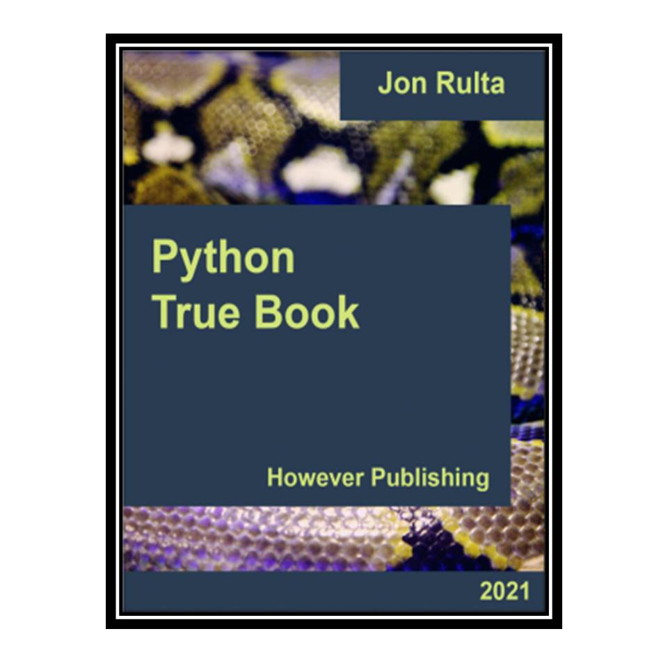 کتاب Python True Book اثر Jon Rulta انتشارات مؤلفین طلایی