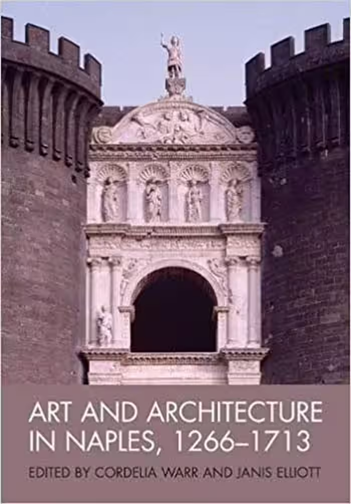 󾕇 دانلود کتاب Art and Architecture in Naples, 1266-1713 - دانلود کتاب های دانشگاهی
