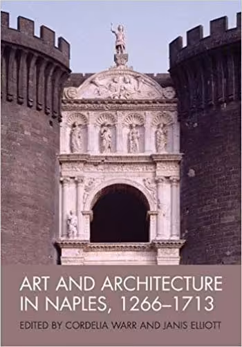 󾕇 دانلود کتاب Art and Architecture in Naples, 1266-1713 - دانلود کتاب های دانشگاهی