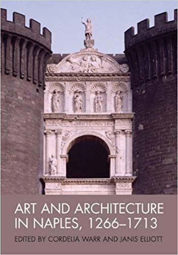  دانلود کتاب Art and Architecture in Naples, 1266-1713 - دانلود کتاب های دانشگاهی