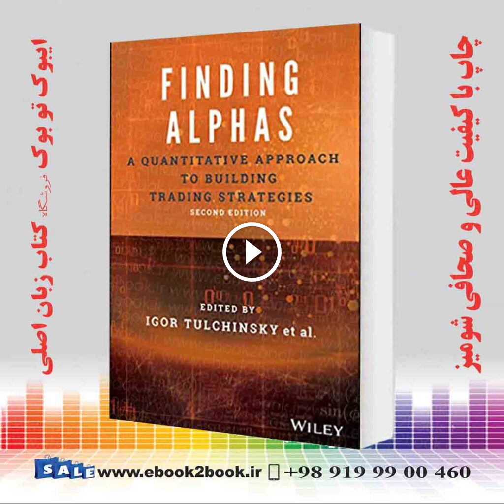 Finding Alphas: A Quantitative Approach to Building Trading Strategies, 2nd Edition