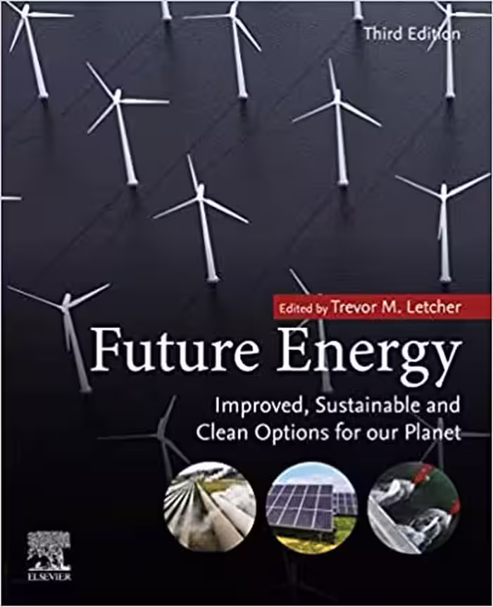 󾕇 دانلود کتاب Future Energy - Improved, Sustainable And Clean Options For Our Planet, 3rd ed, 2020 - دانلود کتاب های دانشگاهی