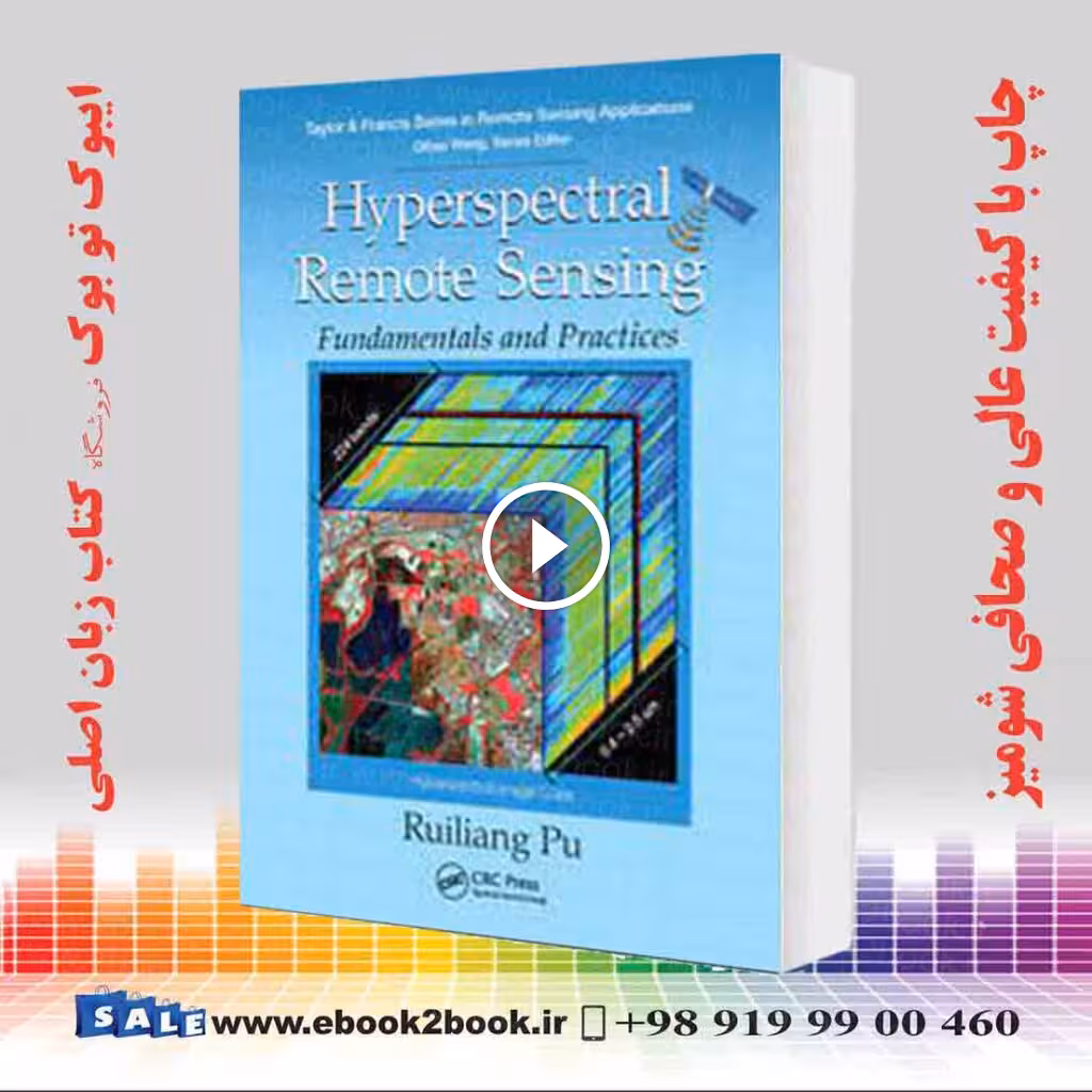 Hyperspectral Remote Sensing : Fundamentals and Practices