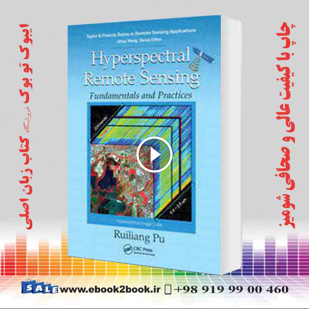 Hyperspectral Remote Sensing : Fundamentals and Practices